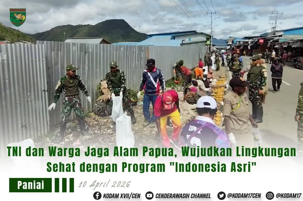 TNI dan warga jaga alam Papua, wujudkan lingkungan sehat dengan program “Indonesia asri”